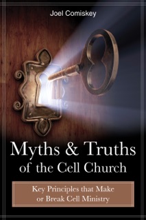 Myths and Truths of the Cell Church by Joel Comiskey