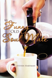 My Funny Old Soul Mate by Steven Hartman