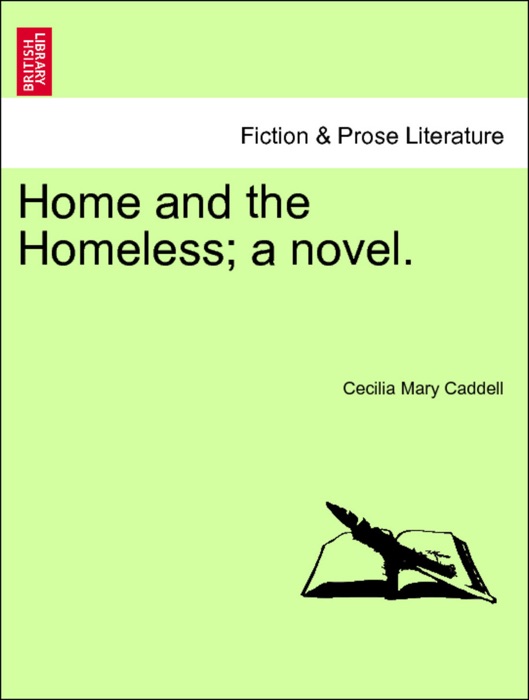 Home and the Homeless; a novel. Vol. III.