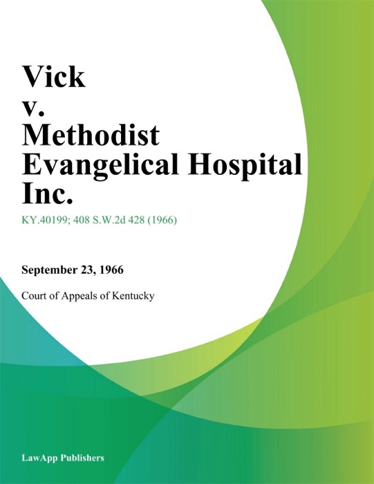 Vick v. Methodist Evangelical Hospital Inc.