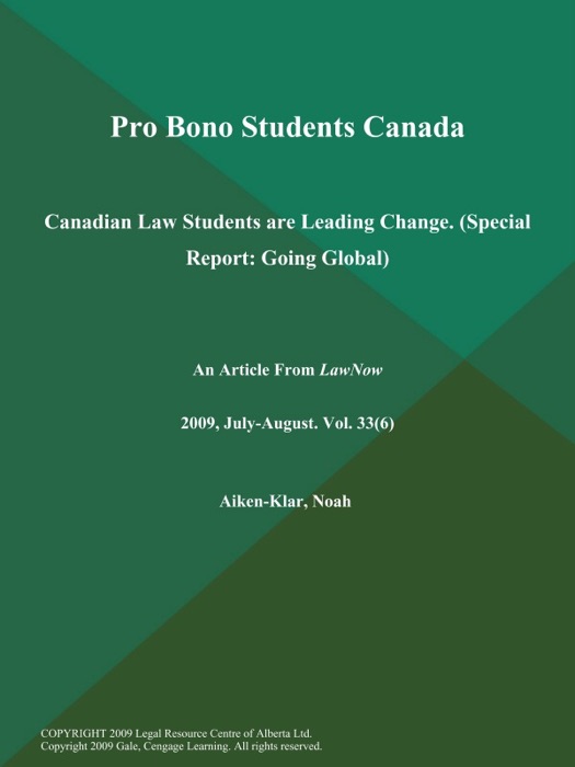 Pro Bono Students Canada: Canadian Law Students are Leading Change (Special Report: Going Global)