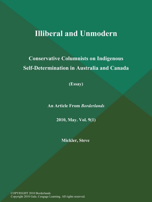 Illiberal and Unmodern: Conservative Columnists on Indigenous Self-Determination in Australia and Canada (Essay)