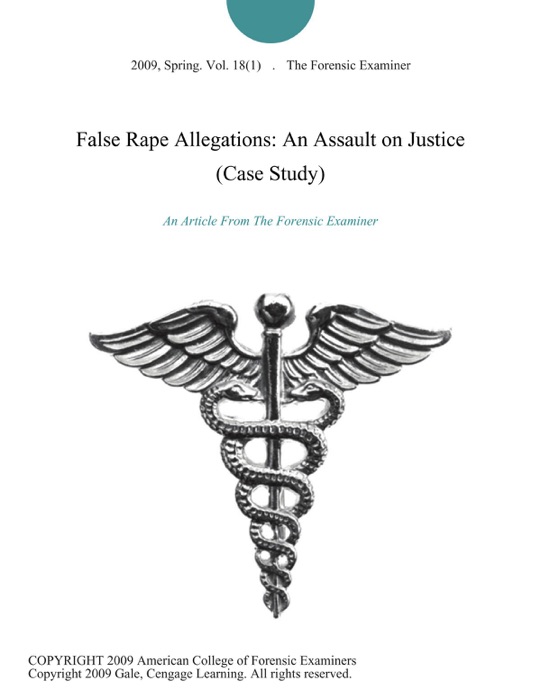 False Rape Allegations: An Assault on Justice (Case Study)