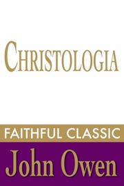 Christologia - John Owen
