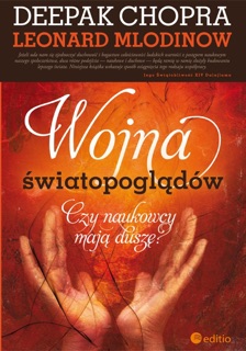 Wojna światopoglądów. Czy naukowcy mają duszę? by Deepak Chopra & Leonard Mlodinow