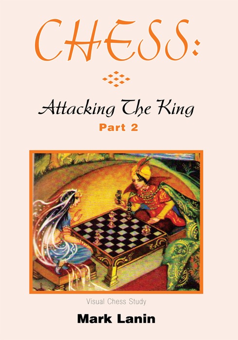 Chess: Attacking The King, Part 2