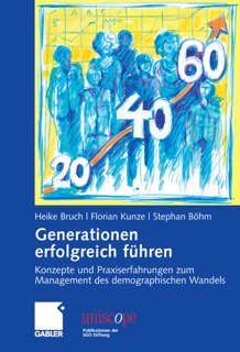 Generationen erfolgreich führen by Heike Bruch, Florian Kunze & Stephan Böhm