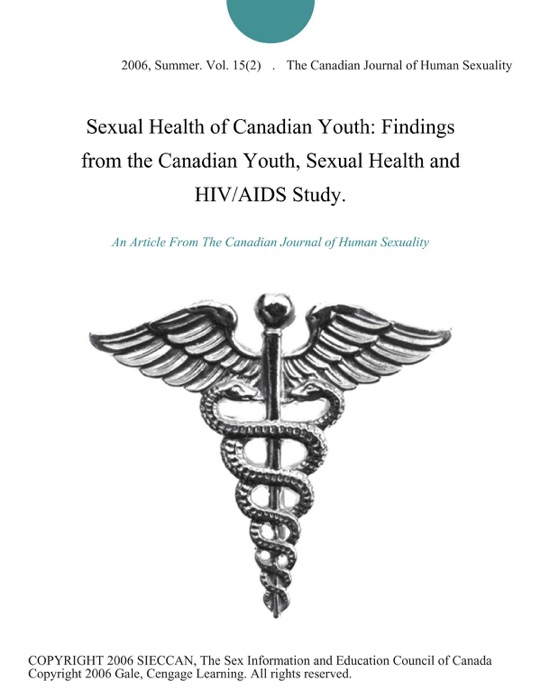 Sexual Health of Canadian Youth: Findings from the Canadian Youth, Sexual Health and HIV/AIDS Study.