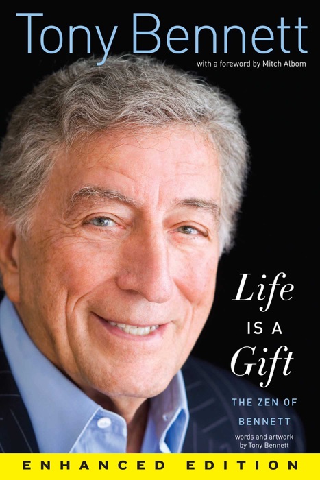 Life Is a Gift: The Zen of Bennett (Enhanced Edition)