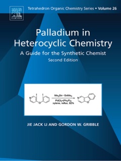 Palladium in Heterocyclic Chemistry (Enhanced Edition) by Jie Jack Li & Gordon Gribble