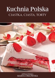 Ciastka, ciasta, torty (Polish Edition)