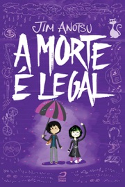 A Morte é Legal - Jim Anotsu & Erick Sama
