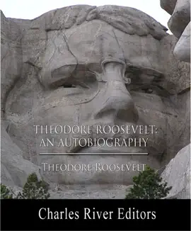 Read: Theodore Roosevelt: An Autobiography by Book Theodore Roosevelt (Illustrated Edition)
