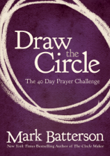 Draw the Circle - Mark Batterson Cover Art