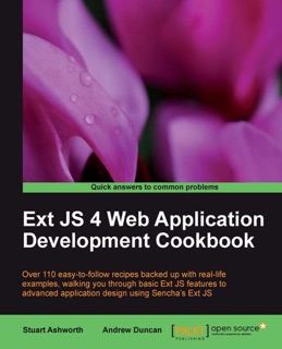 Ext JS 4 Web Application Development Cookbook by Andrew Duncan & Stuart Ashworth