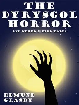 Read: The Dyrysgol Horror and Book Other Weird Tales