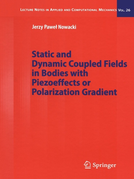 Static and Dynamic Coupled Fields in Bodies with Piezoeffects or Polarization Gradient