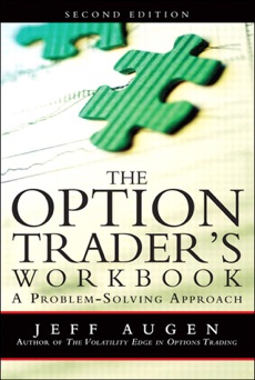 Option Trader's Workbook, The: A Problem-Solving Approach, 2/e - Jeff Augen
