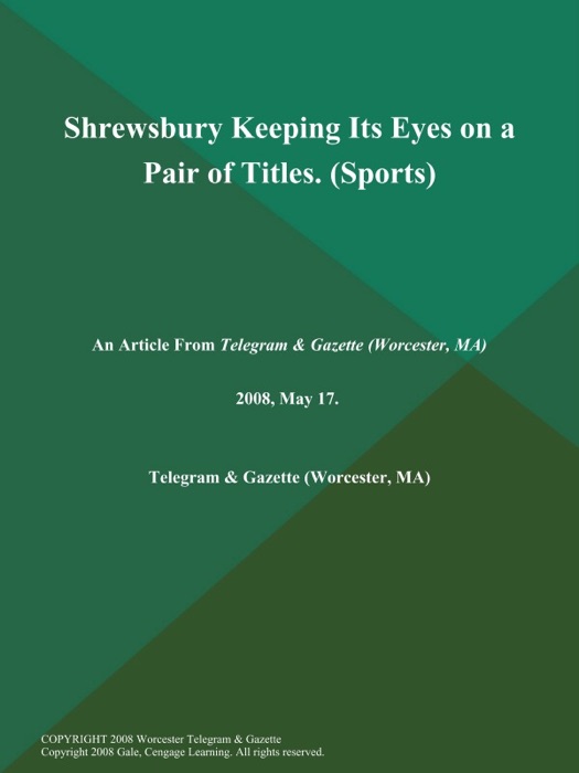 Shrewsbury Keeping Its Eyes on a Pair of Titles (Sports)