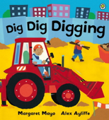 Dig Dig Digging - Margaret Mayo & Alex Ayliffe