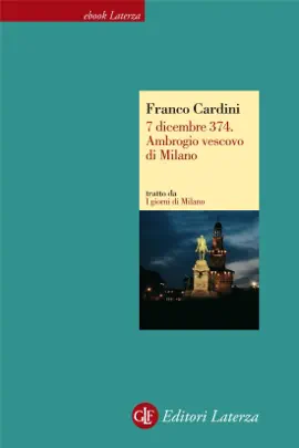 Read: 7 Book dicembre 374. Ambrogio vescovo di Milano