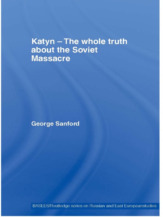 Katyn and the Soviet Massacre of 1940