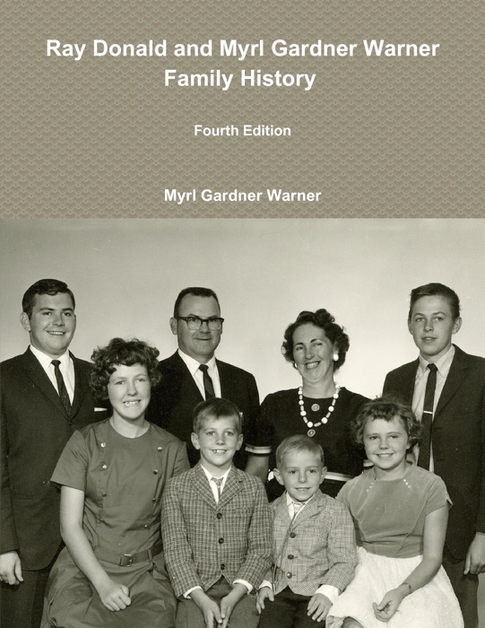 Ray Donald and Myrl Gardner Warner Family History