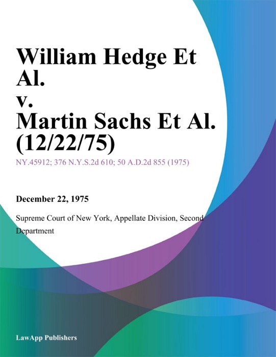 William Hedge Et Al. v. Martin Sachs Et Al.