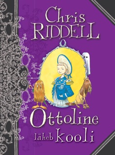 Ottoline Läheb Kooli by Chris Riddell