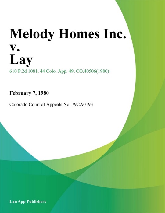 Melody Homes Inc. v. Lay