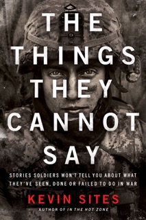 The Things They Cannot Say by Kevin Sites