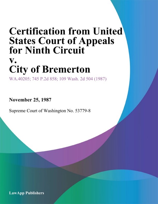 Certification From United States Court Of Appeals For Ninth Circuit V. City Of Bremerton