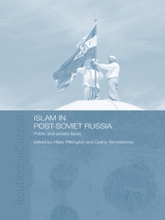 Islam in Post-Soviet Russia by Hilary Pilkington & Galina Yemelianova