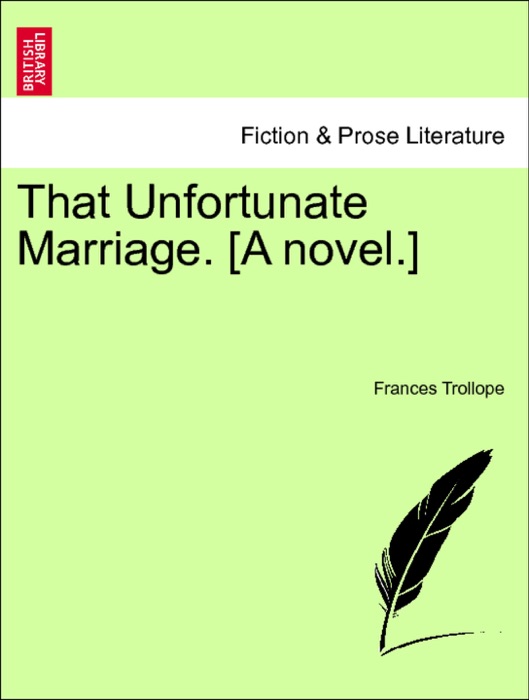 That Unfortunate Marriage. [A novel.]VOL.II