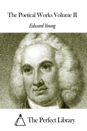 The Poetical Works Volume II - Edward Young