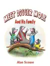Meet Digger Mole by Alan Scouse Book Summary, Reviews and Downlod