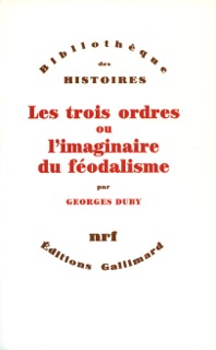 Les Trois ordres ou l'imaginaire du féodalisme by Georges Duby