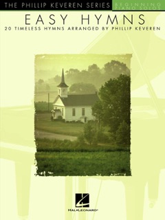 Easy Hymns - 20 Timeless Hymns by Phillip Keveren
