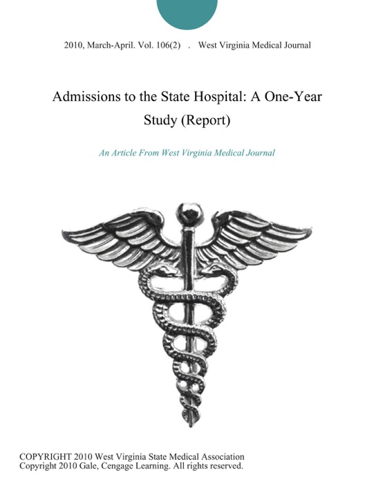 Admissions to the State Hospital: A One-Year Study (Report)