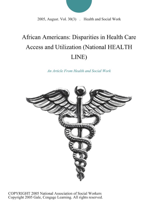 African Americans: Disparities in Health Care Access and Utilization (National HEALTH LINE)