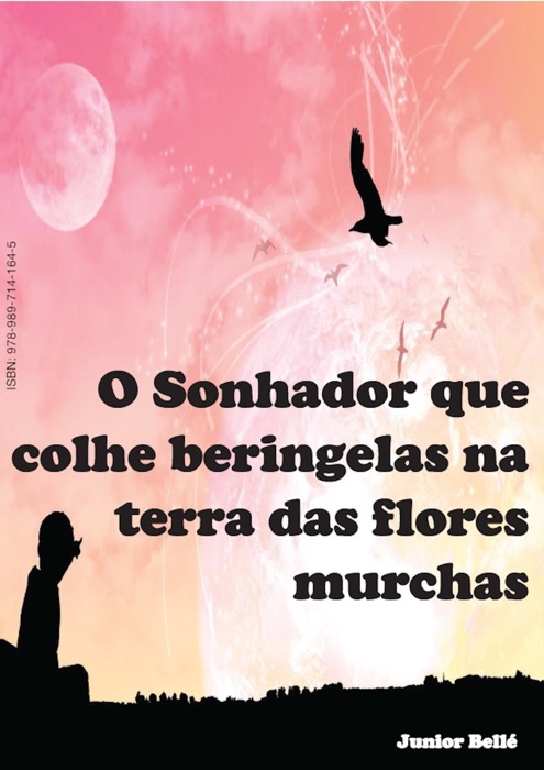 O Sonhador Que Colhe Berinjelas na Terra das Flores Murchas