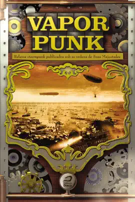Read: Vaporpunk: relatos steampunk publicados sob as Book ordens das suas majestades