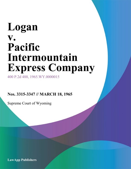Logan v. Pacific Intermountain Express Company