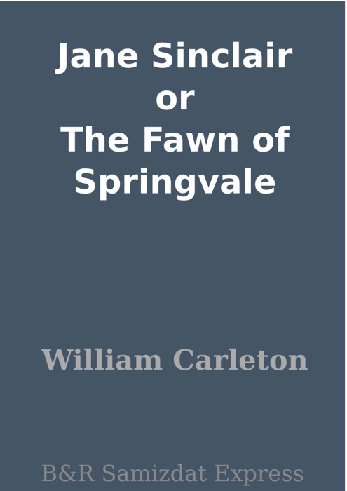 Jane Sinclair or The Fawn of Springvale