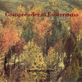 Comprender el Esoterismo by Frithjof Schuon