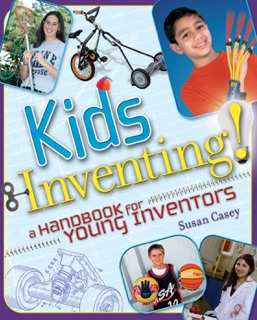 Kids Inventing! by Susan Casey