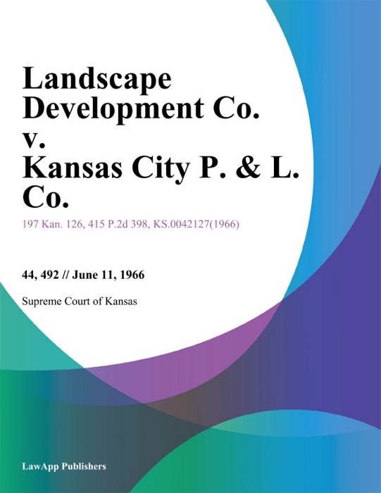 Landscape Development Co. v. Kansas City P. & L. Co.