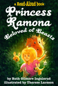 Princess Ramona, Beloved of Beasts - Ruth Gilmore Ingulsrud & Therese Larsson