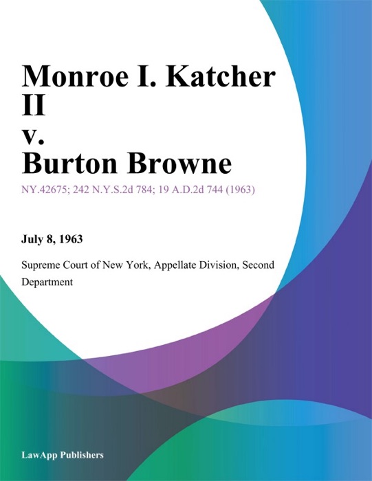 Monroe I. Katcher II v. Burton Browne