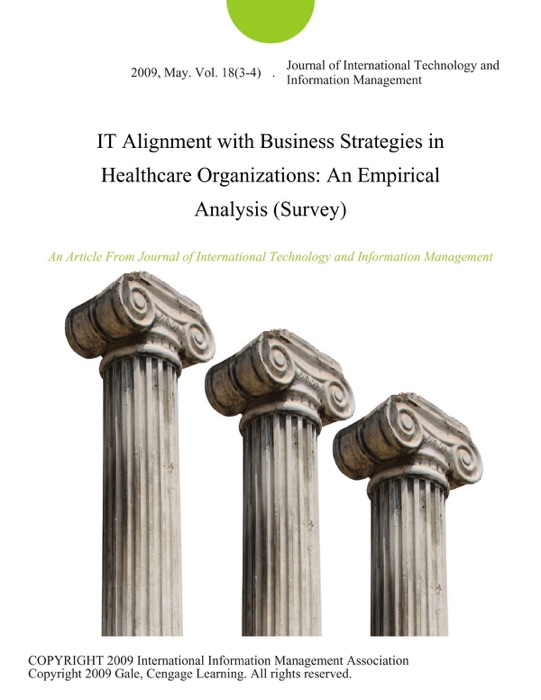 IT Alignment with Business Strategies in Healthcare Organizations: An Empirical Analysis (Survey)